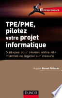 TPE/PME, pilotez votre projet informatique : 5 étapes pour réussir votre site internet ou logiciel sur mesure