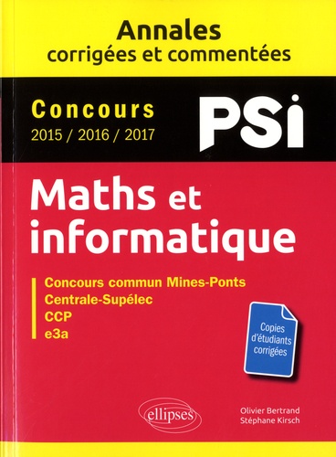 Maths et informatique : PSI : concours 2015/2016/2017 : concours commun Mines-Ponts, Centrale-Supélec, CCP, e3a