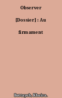 Observer [Dossier] : Au firmament