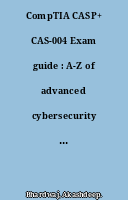 CompTIA CASP+ CAS-004 Exam guide : A-Z of advanced cybersecurity conceptscoco2 Mock Examscoco2 Real-world Scenarios with Expert Tips