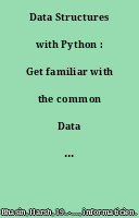 Data Structures with Python : Get familiar with the common Data Structures and Algorithms in Python