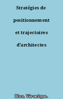 Stratégies de positionnement et trajectoires d'architectes