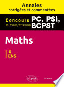 Maths : X-ENS : Concours 2017/2018/2019/2020 PC, PSI, BCPST