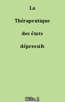 La Thérapeutique des états dépressifs