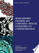 Biomass, Biofuels, Biochemicals : Biodegradable Polymers and Composites - Process Engineering to Commercialization