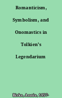 Romanticism, Symbolism, and Onomastics in Tolkien's Legendarium
