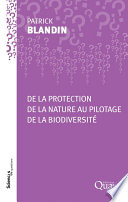 De la protection de la nature au pilotage de la biodiversité : conférence-débat organisée par le Groupe sciences en questions, Paris, INRA, 4 octobre 2007