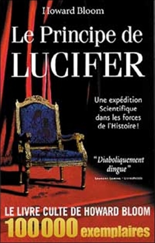 Le principe de Lucifer : une expédition scientifique dans les forces de l'Histoire