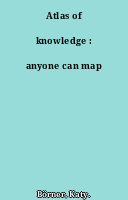 Atlas of knowledge : anyone can map