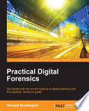 Practical Windows forensics : get started with the art and science of digital forensics with this practical, hands-on guide