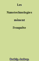 Les Nanotechnologies mènent l'enquête