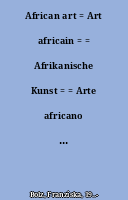 African art = Art africain = = Afrikanische Kunst = = Arte africano = = Arte africana = = Afrikaanse kunst