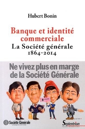 Banque et identité commerciale : la Société générale 1864-2014
