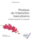 Physique de l'interaction laser-plasma : modèles physiques et numériques