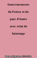 Gouvernements du Poitou et du pays d'Aunis avec celui de Saintonge Angoumois