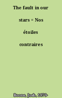 The fault in our stars = Nos étoiles contraires