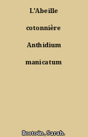 L'Abeille cotonnière Anthidium manicatum