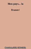Mon pays... la France!