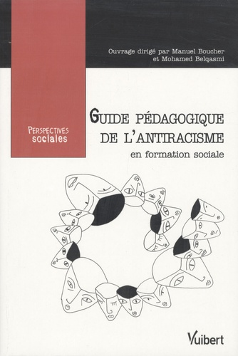 Guide pédagogique de l'antiracisme en formation sociale : former les travailleurs sociaux face au racisme et aux discriminations