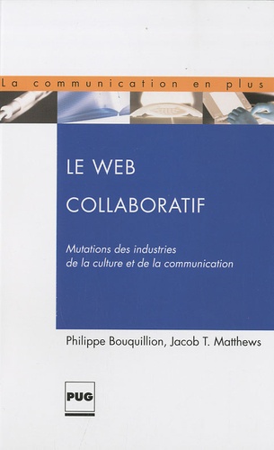Le Web collaboratif : mutations des industries de la culture et de la communication