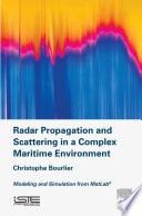 Radar propagation and scattering in a complex maritime environment : modeling and simulation from MatLab®