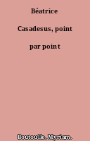 Béatrice Casadesus, point par point
