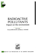 Radioactive pollutants : impact on the environment