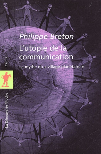 L'utopie de la communication : le mythe du "village planétaire"