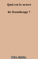 Quel est le secret de Stonehenge ?