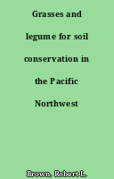 Grasses and legume for soil conservation in the Pacific Northwest