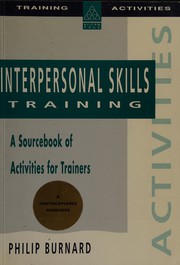 Interpersonal skills training : a sourcebook of activities for trainers
