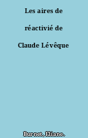 Les aires de réactivié de Claude Lévêque