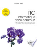 ITC : informatique en tronc commun : cours et exercices corrigés