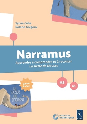 Narramus MS-GS : apprendre à comprendre et à raconter "La sieste de Moussa"