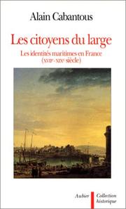 Les citoyens du large : les identités maritimes en France : XVIIe-XIXe siècle
