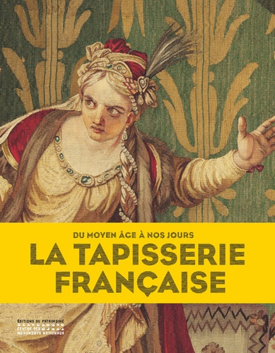 La tapisserie française : du moyen âge à nos jours