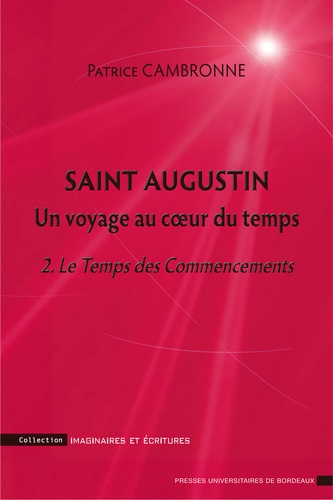Saint Augustin, un voyage au coeur du temps. une introduction à "La cité de Dieu", XI-XVI, XI