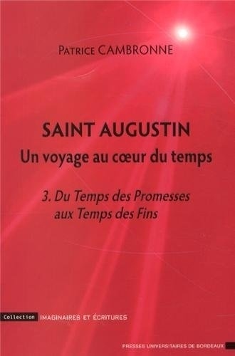 Saint Augustin, un voyage au coeur du temps. une introduction à "La cité de Dieu", XVI, XII-XXII