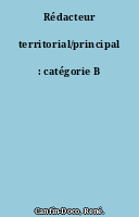 Rédacteur territorial/principal : catégorie B