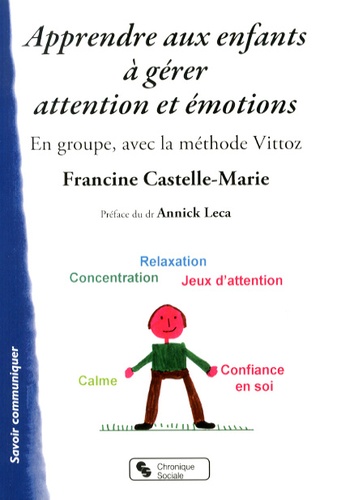 Apprendre aux enfants à gérer attention et émotions : en groupe, avec la méthode Vittoz
