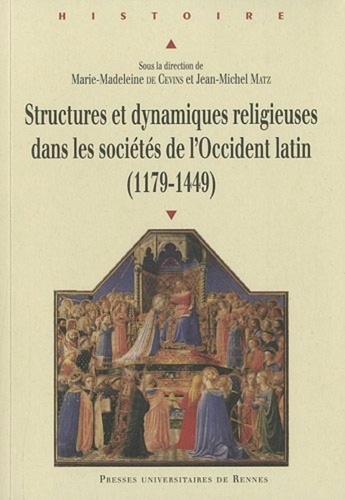 Structures et dynamiques religieuses dans les sociétés de l'Occident latin, 1179-1449