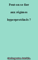 Peut-on se fier aux régimes hyperprotéinés ?