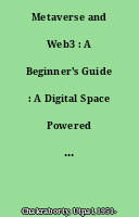 Metaverse and Web3 : A Beginner's Guide : A Digital Space Powered with Decentralized Technology (English Edition)