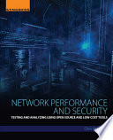 Network performance and security : testing and analyzing using open source and low-cost tools
