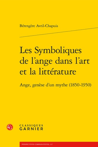 Les symboliques de l'ange dans l'art et la littérature : Ange, genèse d'un mythe (1850-1950)