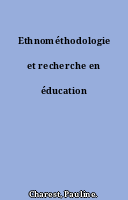 Ethnométhodologie et recherche en éducation