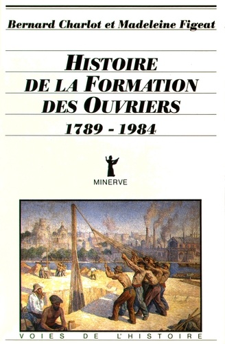 Histoire de la formation des ouvriers : 1789-1984