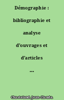Démographie : bibliographie et analyse d'ouvrages et d'articles en français. J. C. Chasteland.