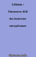 Lithium : l'immense défi des batteries européennes