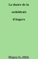 La chaire de la cathédrale d'Angers